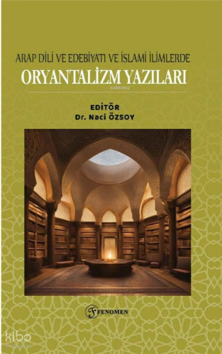 Arap Dili ve Edebiyatı ve İslami İlimlerde Oryantalizm Yazıları | Kole