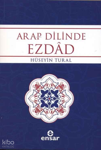 Arap Dilinde Ezdad; Zıt Anlamlı Kelimeler Sözlüğü