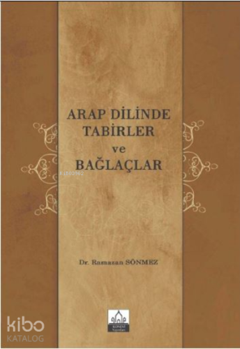 Arap Dilinde Tabirler Ve Bağlaçlar | Ramazan Sönmez | Konevi Yayınları