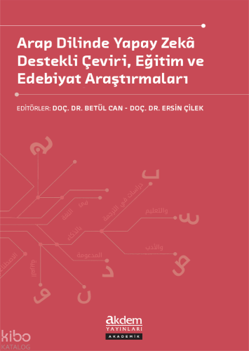 Arap Dilinde Yapay Zekâ Destekli Çeviri, Eğitim ve Edebiyat Araştırmal