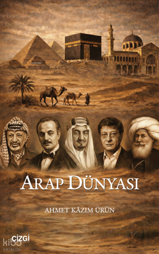 Arap Dünyası | Ahmet Kazım Ürün | Çizgi Kitabevi