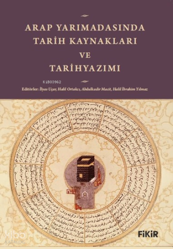 Arap Yarımadası’nda Tarih Kaynakları ve Tarihyazımı