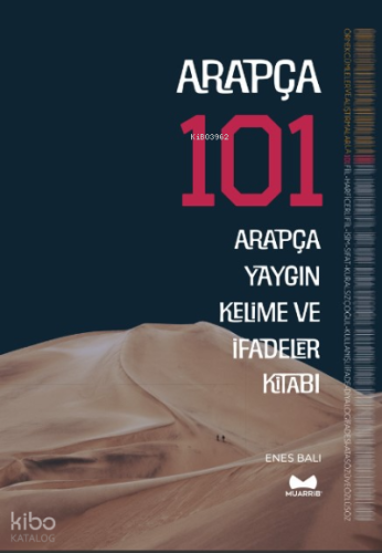 Arapça 101 - Arapça Yaygın Kelime ve İfadeler Kitabı