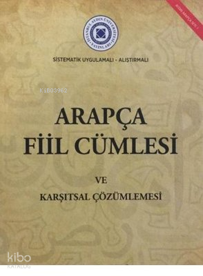 Arapça Fiil Cümlesi ve Karşıtsal Çözümlenmesi - Sistematik Uygulamalı-Alıştırmalı