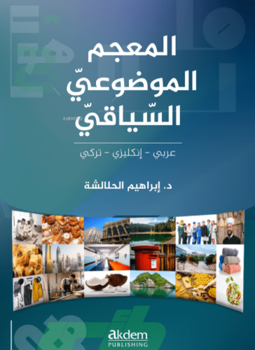 Arapça-Türkçe Örnekli Tematik Sözlük | Kolektif | Akdem Yayınları
