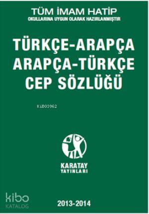 Arapça-Türkçe Türkçe-Arapça Cep Sözlüğü; Tüm İmam Hatip Okullarına Uygun Olarak Hazırlanmıştır