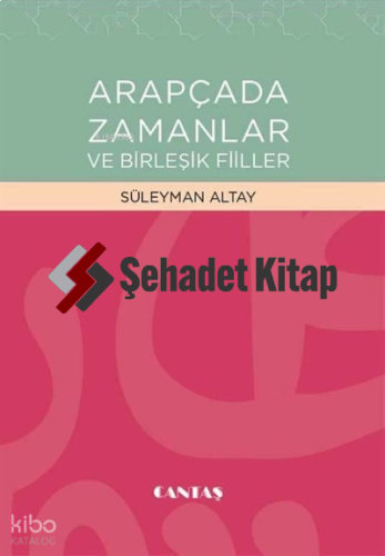 Arapçada Zamanlar ve Birleşik Fiiller
