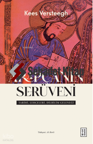 Arapçanın Serüveni;Tarihi, Lehçeleri, Dilbilim Geleneği