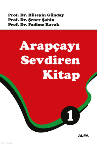 Arapçayı Sevdiren Kitap 1 | Hüseyin Günday | Alfa Basım Yayım Dağıtım