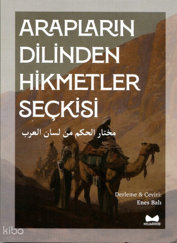 Arapların Dilinden Hikmetler Seçkisi;Arapça-Türkçe