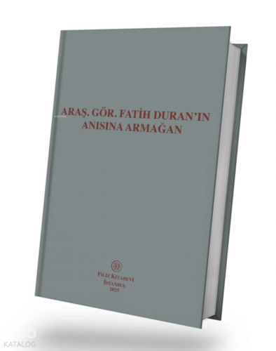 Araş. Gör. Fatih Duran'ın Anısına Armağan (Ciltli) | M. Tufan Öğüz | F
