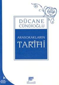 Arasokakların Tarihi | Dücane Cündioğlu | Kaknüs Yayınları