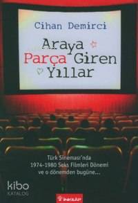 Araya Parça Giren Yılllar | Cihan Demirci | İnkılâp Kitabevi