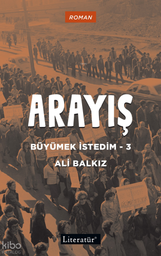 Arayış;Büyümek İstedim - 3 | Ali Balkız | Literatür Yayıncılık Dağıtım