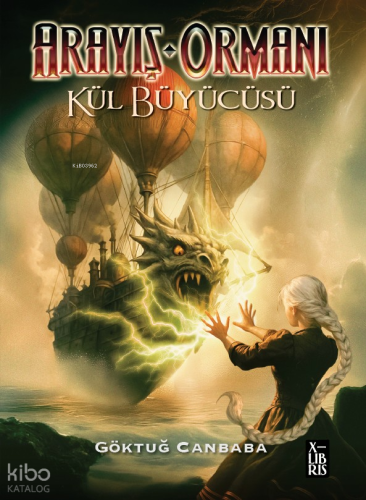 Arayış Ormanı 4; Kül Büyücüsü | Göktuğ Canbaba | Xlibris