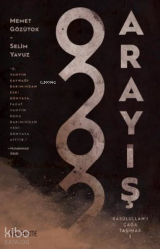 Arayış - Rasulullah’ı Çağa Taşımak 1