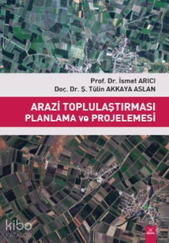 Arazi Toplulaştırması Planlama ve Projelemesi