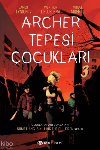 Archer Tepesi Çocukları 3 | James Tynion IV | Epsilon Yayınevi