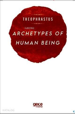Archetypes of Human Being; Theophrastus