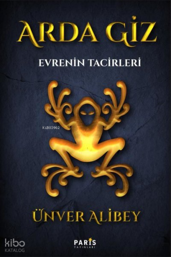 Arda Giz - Evrenin Tacirleri | Ünver Alibey | Paris Yayınları