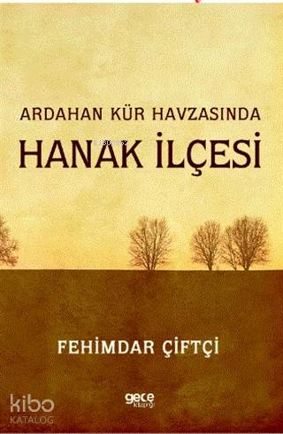 Ardahan Kür Havzasında Hanak İlçesi | Fehimdar Çiftçi | Gece Kitaplığı