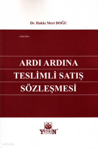 Ardı Ardına Teslimli Satış Sözleşmesi | Hakkı Mert Doğu | Yetkin Yayın