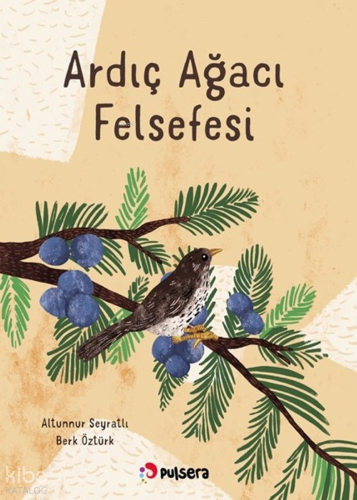 Ardıç Ağacı Felsefesi | Altunnur Seyratlı | Pulsera Yayınevi