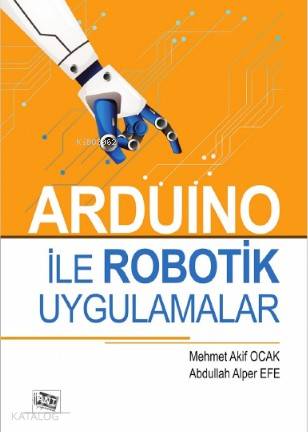 Arduino ile Robotik Uygulamalar