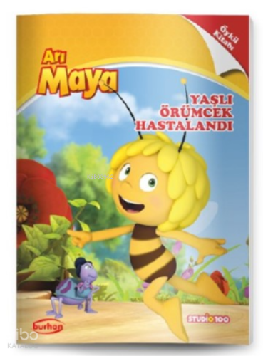 Arı Maya Öykü Kitapları/ Yaşlı Örümcek Hastalandı