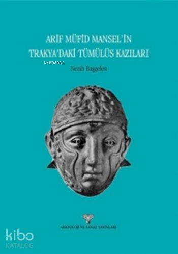 Arif Müfid Mansel Trakya Tümülüs Kazıları