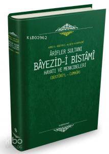 Arifler Sultanı Bayezid-i Bistami (Ciltli); Hayatı ve Menkıbeleri | Ko