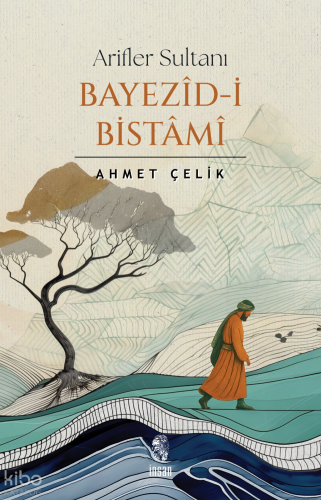 Arifler Sultanı Bayezid-i Bistami