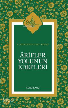 Arifler Yolunun Edepleri | S. Muhammed Sakı Erol | Semerkand Yayınları
