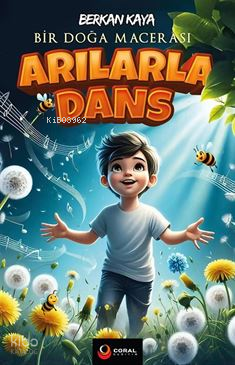Arılarla Dans;Bir Doğa Macerası | Berkan Kaya | Coral Dağıtım