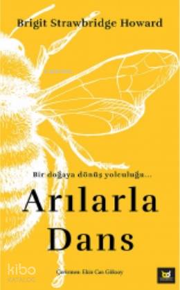 Arılarla Dans; Bir Doğaya Dönüş Yolculuğu
