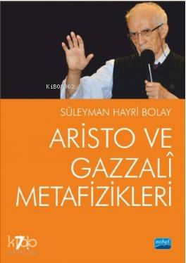 Aristo ve Gazzali Metafizikleri | Süleyman Hayri Bolay | Nobel Akademi