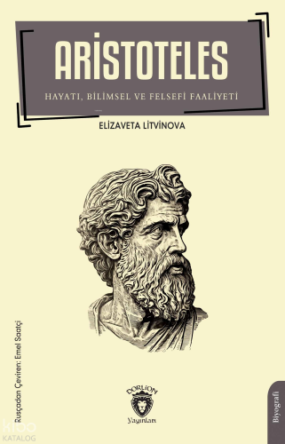 Aristoteles Hayatı, Bilimsel ve Felsefi Faaliyeti