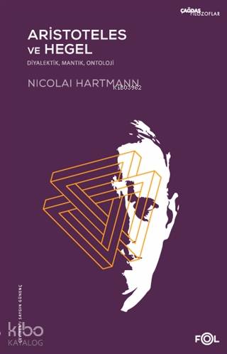 Aristoteles ve Hegel; Diyalektik, Mantık, Ontoloji