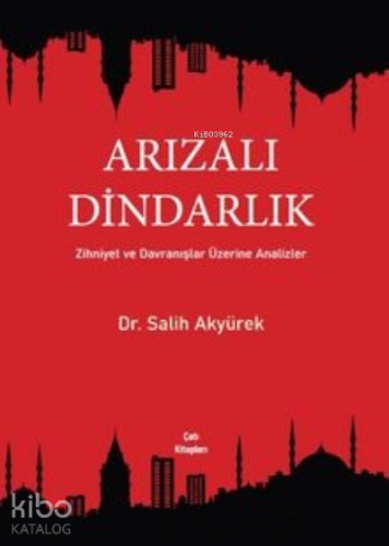 Arızalı Dindarlık | Salih Akyürek | Çatı Kitapları