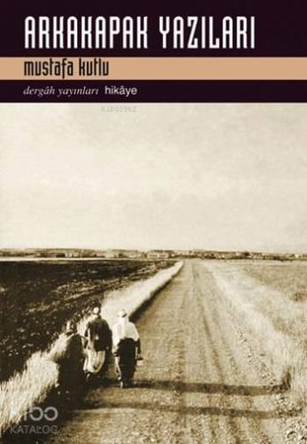 Arka Kapak Yazıları | Mustafa Kutlu | Dergah Yayınları