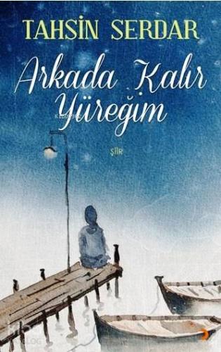 Arkada Kalır Yüreğim