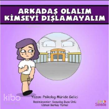 Arkadaş Olalım Kimseyi Dışlamayalım – Güçlüklerle Baş Edebilirim Serisi 3 Kitap