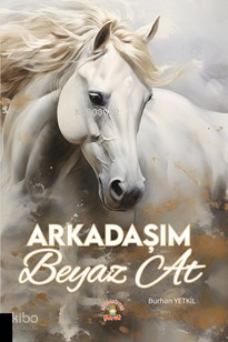 Arkadaşım Beyaz At