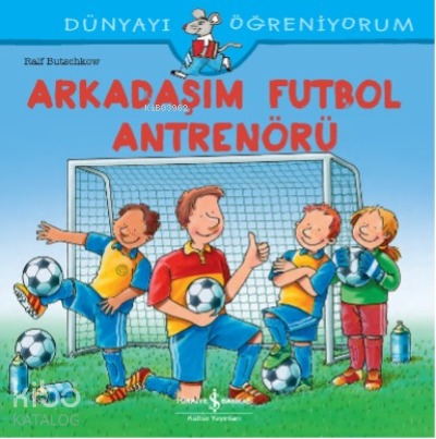Arkadaşim Futbol Antrenörü Dünyayi Öğreniyorum | Ralf Butschkow | Türk