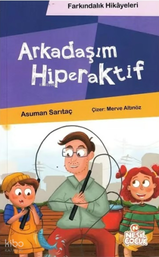 Arkadaşım Hiperaktif (Farkındalık Hikayeleri) | Asuman Sarıtaç | Nesil