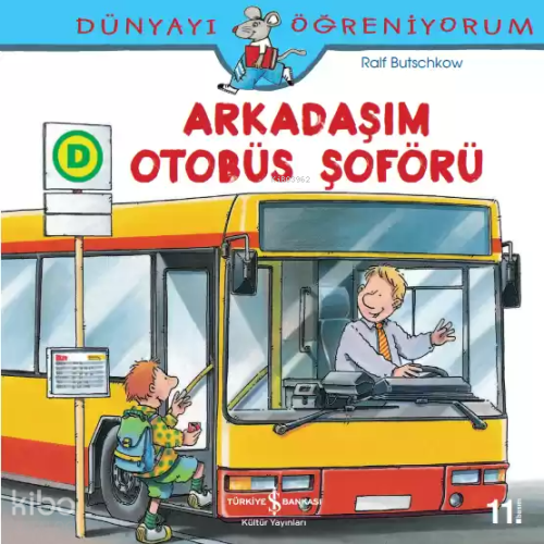 Arkadaşım Otobüs Şoförü; Dünyayı Öğreniyorum | Ralf Butschkow | Türkiy