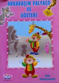 Arkadaşım Palyaço ve Gösteri; Oyun Arkadaşlarmız Serisi