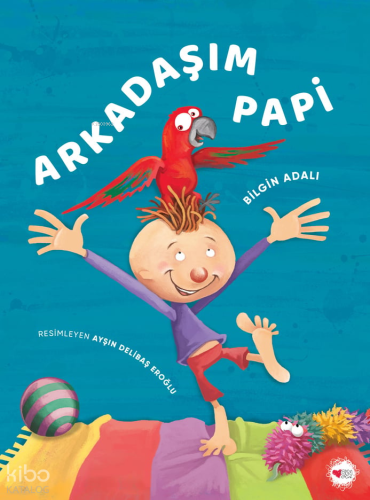 Arkadaşım Papi | Bilgin Adalı | Can Çocuk Yayınları