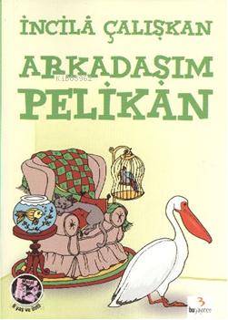 Arkadaşım Pelikan