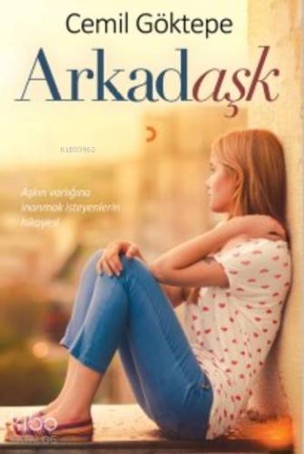 Arkadaşk; Aşkın Varlığına İnanmak İsteyenlerin Hikâyesi